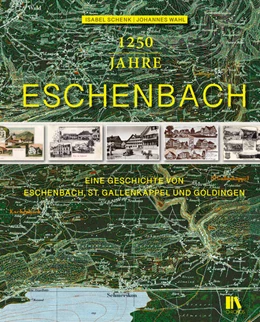 Abbildung von Schenk / Wahl | 1250 Jahre Eschenbach SG | 1. Auflage | 2025 | beck-shop.de