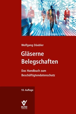 Abbildung von Däubler | Gläserne Belegschaften | 10. Auflage | 2025 | beck-shop.de