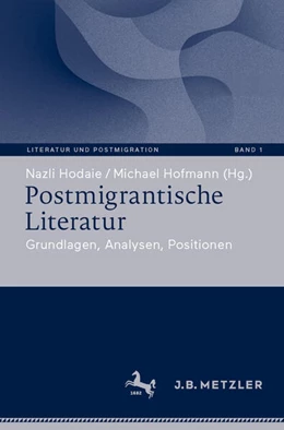 Abbildung von Hodaie / Hofmann | Postmigrantische Literatur | 1. Auflage | 2024 | beck-shop.de