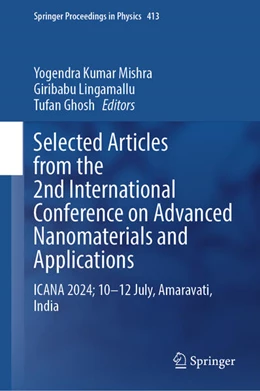 Abbildung von Mishra / Lingamallu | Selected Articles from the 2nd International Conference on Advanced Nanomaterials and Applications | 1. Auflage | 2024 | beck-shop.de