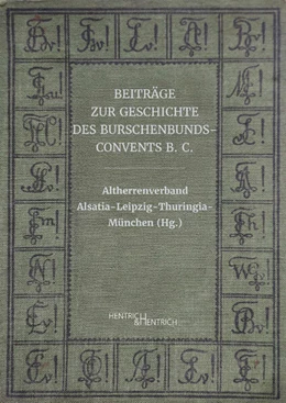 Abbildung von Altherrenverband Alsatia-Leipzig-Thuringia-München | Beiträge zur Geschichte des Burschenbunds-Convents B. C. | 1. Auflage | 2025 | beck-shop.de