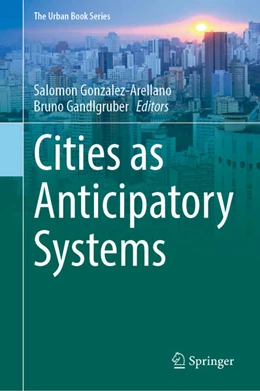 Abbildung von González-Arellano / Gandlgruber | Cities as Anticipatory Systems | 1. Auflage | 2025 | beck-shop.de