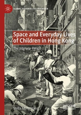 Abbildung von Meng Wang | Space and Everyday Lives of Children in Hong Kong | 1. Auflage | 2024 | beck-shop.de