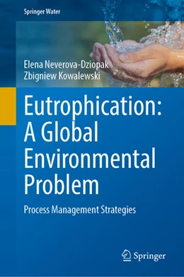 Abbildung von Neverova-Dziopak / Kowalewski | Eutrophication: A Global Environmental Problem | 1. Auflage | 2025 | beck-shop.de