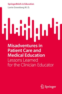 Abbildung von Greenberg M.D. | Misadventures in Patient Care and Medical Education | 1. Auflage | 2025 | beck-shop.de