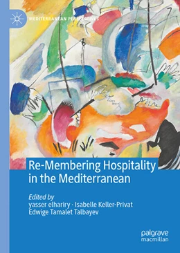 Abbildung von elhariry / Keller-Privat | Re-Membering Hospitality in the Mediterranean | 1. Auflage | 2025 | beck-shop.de