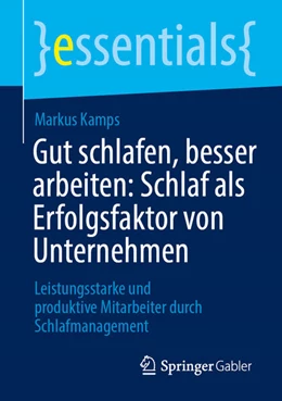 Abbildung von Kamps | Gut schlafen, besser arbeiten: Schlaf als Erfolgsfaktor von Unternehmen | 1. Auflage | 2025 | beck-shop.de