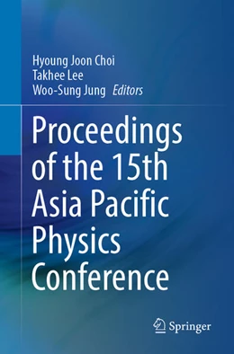 Abbildung von Choi / Lee | Proceedings of the 15th Asia Pacific Physics Conference | 1. Auflage | 2024 | beck-shop.de