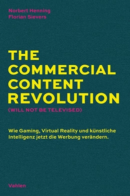 Abbildung von Henning / Sievers | The Commercial Content Revolution (Will Not Be Televised) | 1. Auflage | 2024 | beck-shop.de