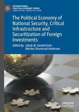 Abbildung von Godzimirski / Andersen | The Political Economy of National Security, Critical Infrastructure and Securitization of Foreign Investments | 1. Auflage | 2024 | beck-shop.de