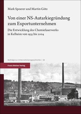 Abbildung von Götz / Spoerer | Von einer NS-Autarkiegründung zum Exportunternehmen | 1. Auflage | 2024 | beck-shop.de