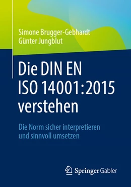 Abbildung von Brugger-Gebhardt / Jungblut | Die DIN EN ISO 14001:2015 verstehen | 1. Auflage | 2024 | beck-shop.de