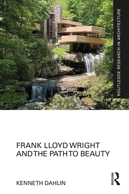 Abbildung von Dahlin | Frank Lloyd Wright and the Path to Beauty | 1. Auflage | 2025 | beck-shop.de