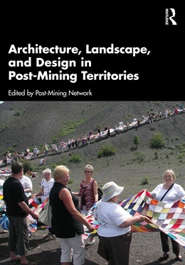 Abbildung von Post-Mining Network | Architecture, Landscape, and Design in Post-Mining Territories | 1. Auflage | 2025 | beck-shop.de