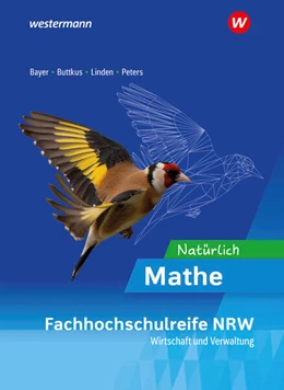 Abbildung von Bayer / Buttkus | Natürlich Mathe - Ausgabe für die höhere Berufsfachschule - Fachrichtung Wirtschaft und Verwaltung- in Nordrhein-Westfalen.Schulbuch | 1. Auflage | 2025 | beck-shop.de