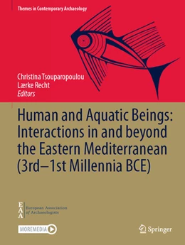 Abbildung von Tsouparopoulou / Recht | Human and Aquatic Beings: Interactions in and beyond the Eastern Mediterranean (3rd-1st Millennia BCE) | 1. Auflage | 2025 | beck-shop.de