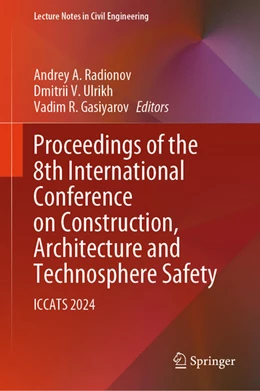 Abbildung von Radionov / Ulrikh | Proceedings of the 8th International Conference on Construction, Architecture and Technosphere Safety | 1. Auflage | 2024 | beck-shop.de