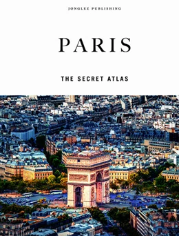 Abbildung von Jonglez | Paris - The Secret Atlas | 1. Auflage | 2025 | beck-shop.de