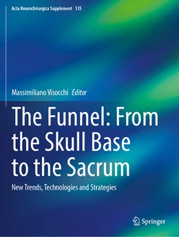 Abbildung von Visocchi | The Funnel: From the Skull Base to the Sacrum | 1. Auflage | 2024 | 135 | beck-shop.de