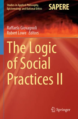 Abbildung von Giovagnoli / Lowe | The Logic of Social Practices II | 1. Auflage | 2024 | 68 | beck-shop.de