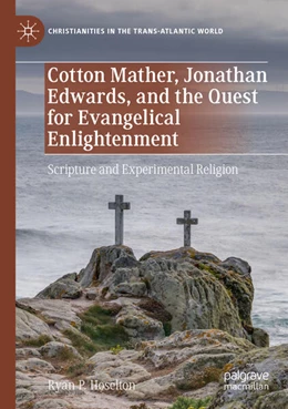 Abbildung von Hoselton | Cotton Mather, Jonathan Edwards, and the Quest for Evangelical Enlightenment | 1. Auflage | 2024 | beck-shop.de