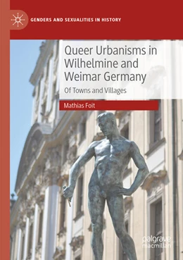 Abbildung von Foit | Queer Urbanisms in Wilhelmine and Weimar Germany | 1. Auflage | 2024 | beck-shop.de