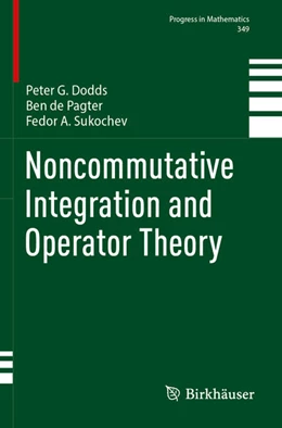 Abbildung von Dodds / de Pagter | Noncommutative Integration and Operator Theory | 1. Auflage | 2025 | 349 | beck-shop.de