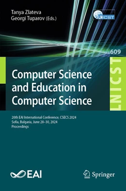 Abbildung von Zlateva / Tuparov | Computer Science and Education in Computer Science | 1. Auflage | 2025 | 609 | beck-shop.de