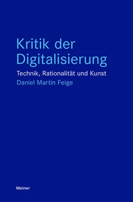 Abbildung von Feige | Kritik der Digitalisierung | 1. Auflage | 2025 | beck-shop.de