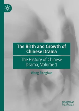 Abbildung von Ronghua | The Birth and Growth of Chinese Drama | 1. Auflage | 2025 | beck-shop.de