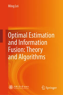 Abbildung von Lei | Optimal Estimation and Information Fusion: Theory and Algorithms | 1. Auflage | 2025 | beck-shop.de