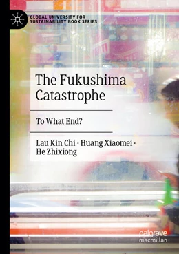 Abbildung von Lau / Xiaomei | The Fukushima Catastrophe | 1. Auflage | 2024 | beck-shop.de