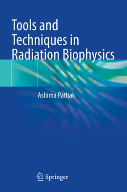 Abbildung von Pathak | Tools and Techniques in Radiation Biophysics | 1. Auflage | 2024 | beck-shop.de