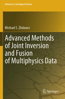 Abbildung von Zhdanov | Advanced Methods of Joint Inversion and Fusion of Multiphysics Data | 1. Auflage | 2024 | beck-shop.de