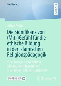 Abbildung von Aydin | Die Signifikanz von (Mit-)Gefühl für die ethische Bildung in der Islamischen Religionspädagogik | 1. Auflage | 2025 | beck-shop.de