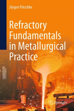 Abbildung von Pötschke | Refractory Fundamentals in Metallurgical Practice | 1. Auflage | 2025 | beck-shop.de