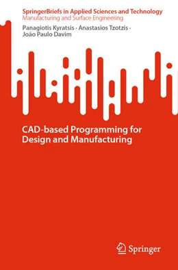 Abbildung von Kyratsis / Tzotzis | CAD-basedProgrammingforDesignandManufacturing | 1. Auflage | 2025 | beck-shop.de