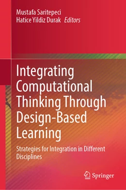 Abbildung von Saritepeci / Yildiz Durak | Integrating Computational Thinking Through Design-Based Learning | 1. Auflage | 2025 | beck-shop.de