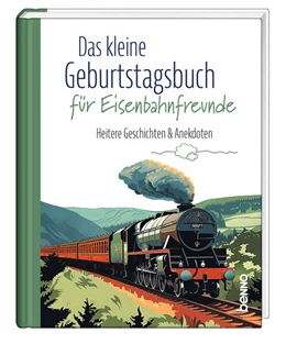 Abbildung von Seiler | Das kleine Geburtstagsbuch für Eisenbahnfreunde | 1. Auflage | 2025 | beck-shop.de