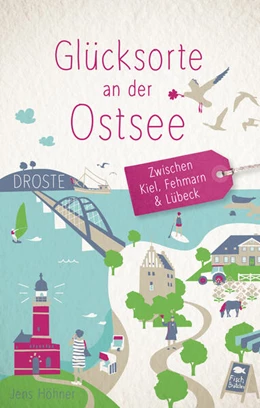 Abbildung von Höhner | Glücksorte an der Ostsee. Zwischen Kiel, Fehmarn & Lübeck | 3. Auflage | 2025 | beck-shop.de