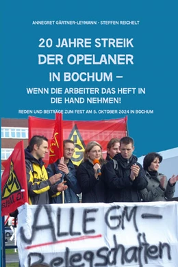 Abbildung von Gärtner-Leymann / Reichelt | 20 Jahe Streik der Opelaner in Bochum | 1. Auflage | 2024 | beck-shop.de