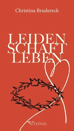 Abbildung von Brudereck | Leidenschaft Leben | 1. Auflage | 2025 | beck-shop.de