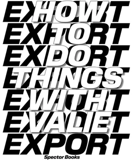 Abbildung von Kondor / Loebenstein | How to Do Things with VALIE EXPORT (English Edition) | 1. Auflage | 2025 | beck-shop.de