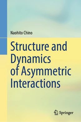 Abbildung von Chino | Structure and Dynamics of Asymmetric Interactions | 1. Auflage | 2025 | beck-shop.de