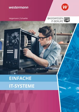 Abbildung von Hegemann / Schaefer | Basiswissen IT-Berufe. Einfache IT-Systeme Schulbuch | 11. Auflage | 2025 | beck-shop.de