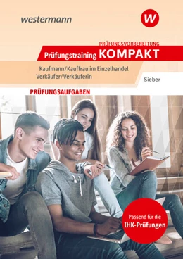 Abbildung von Sieber | Prüfungsvorbereitung Prüfungstraining KOMPAKT - Kaufmann/Kauffrau im Einzelhandel - Verkäufer/Verkäuferin | 5. Auflage | 2025 | beck-shop.de