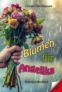Abbildung von Gleichmann | Blumen für Angelika | 1. Auflage | 2025 | beck-shop.de