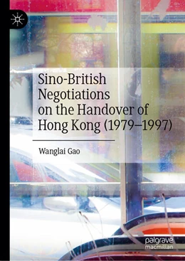 Abbildung von Gao | Sino-British Negotiations on the Handover of Hong Kong (1979-1997) | 1. Auflage | 2025 | beck-shop.de