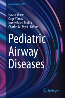 Abbildung von Yüksel / Yilmaz | Pediatric Airway Diseases | 1. Auflage | 2025 | beck-shop.de