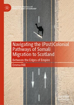 Abbildung von Hill | Navigating the (Post)Colonial Pathways of Somali Migration to Scotland | 1. Auflage | 2025 | beck-shop.de